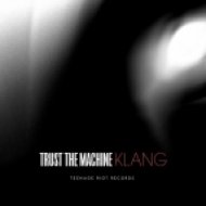 Trust The Machine - Klang (Black Asteroid Remix)