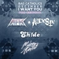 Bad Catholics & Dec3mber - I Want You (Myles Travitz Remix)