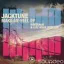 Jасktunе - Маkе Ме Fееl (Original Mix)