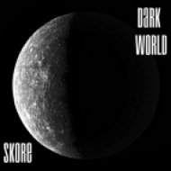Skore - Dark World (Original mix)