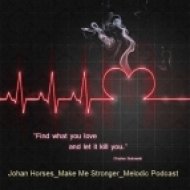 Johan Horses - Make Me Stronger - Melodic Podcast () ( )