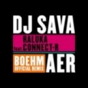 DJ Sava & Raluka feat. Connect-R - Aer (Boehm Official Remix)