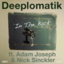Deeplomatik, Adam Joseph, Nick Sinckler - In The Back (Original Mix)