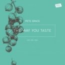 Pete Grace, Pete Josef - The Way You Taste (Mao Remix)