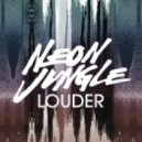 Neon Jungle - Louder (Hamilton Remix)