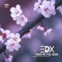EDX - Make Me Feel Good (Original Mix)