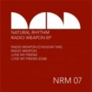 Natural Rhythm - Radio Weapon (Original Mix)