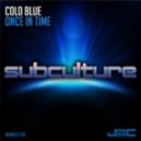 Cold Blue - Once in Time (Original Mix)
