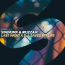 Stadiumx & Muzzaik - Last Night A D.J. Saved My Life (Extended Mix)