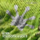 Nytron - You Gotta A Lick It (Original Mix)