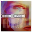 GIRLBAD - Music World (Mix 2017 Vol.22)