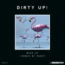 Dirty Up! - Bvss Up (Paket Remix)