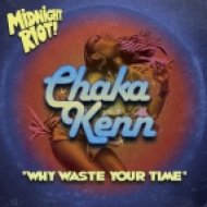 Chaka Kenn - Why Waste Your Dub (Original Mix)