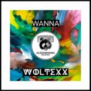 Woltexx - Wanna (Original Mix)