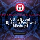 KSHMR X Maurice West & Justin Prime - Ultra Seoul (Dj dzeju Festiwal Mashup)