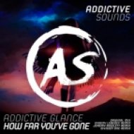 Addictive Glance - How Far You\'ve Gone (Original Mix)
