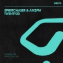 Spiritchaser & AM2PM - Twenty20 (Original Mix)