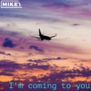 MiKey - I\'m coming to you (Original Mix)
