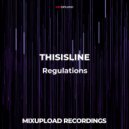 THISISLINE - Regulations (Original mix)