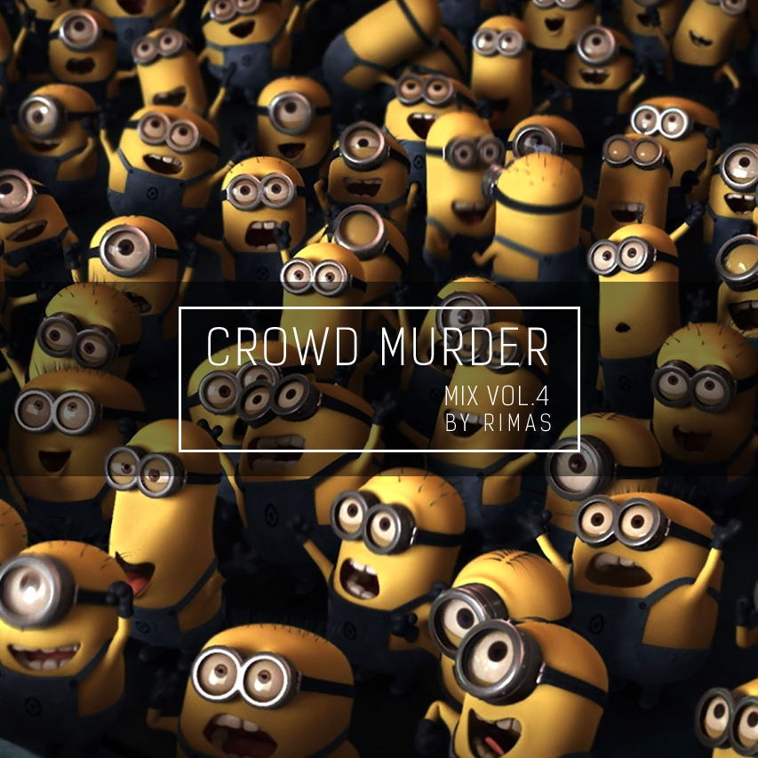 Rimas - Crowd Murder mix Vol. 4 (Original Mix)