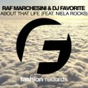 Raf Marchesini & DJ Favorite & Niela Rocks - About That Life (Original Mix)