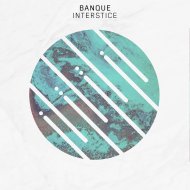 Banque - Interstice (Original Mix)