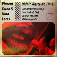 Vincent Kwok & Nina Lares - Didn\'t Waste No Time (Olej Remix) (Original Mix)