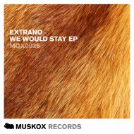 Extrano - We Would Stay (Original Mix)