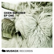 Oxen Butcher - Leave It All (Original Mix)