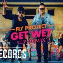 Fly Project - Get Wet (LLP Remix) (Original Mix)