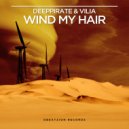 Deeppirate feat. Vilia - Wind My Hair (Original Mix)
