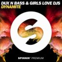 Girls Love DJs, Dux n Bass - Dynamite (Club Mix) (Original Mix)