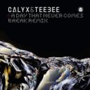 Calyx & Teebee - A Day That Never Comes (Break Remix) (Original Mix)