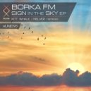 Borka FM - Sign In The Sky (Kitt Whale Remix)