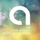 Andrey Exx & Sharapov - Along With you (Original Mix)