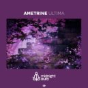 Ametrine - Ultima (Original Mix)