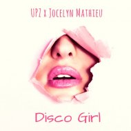 UPZ & Jocelyn Mathieu - Disco Girl (Original Mix)