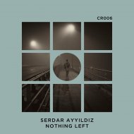 Serdar Ayyildiz - Nothing Left (Original Mix)