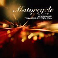 Motorcycle - As The Rush Comes (Tony Grand & Xpectra Remix)