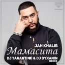 Jah Khalib - Мамасита (Dj Tarantino & Dj Dyxanin Remix) (Original Mix)