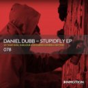 Daniel Dubb - Stupidfly (Rub A Dub Remix) (Original Mix)