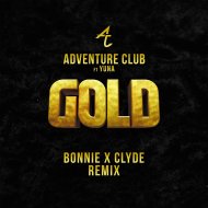 Adventure Club - Gold (BONNIE, CLYDE Remix) (Original Mix)