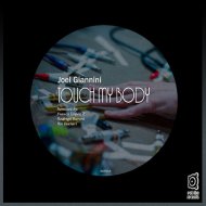 Joel Giannini - Touch My Body (Original Mix)