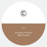 Zombies In Miami - Take Control (Original Mix)