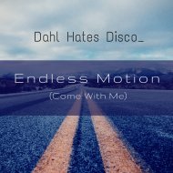 Dahl Hates Disco - Endless Motion (Come with Me) (UPZ & Abicah Soul Remix Radio Edit) (Original Mix)
