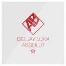 DeeJay Luka - Absolut (Original Mix)