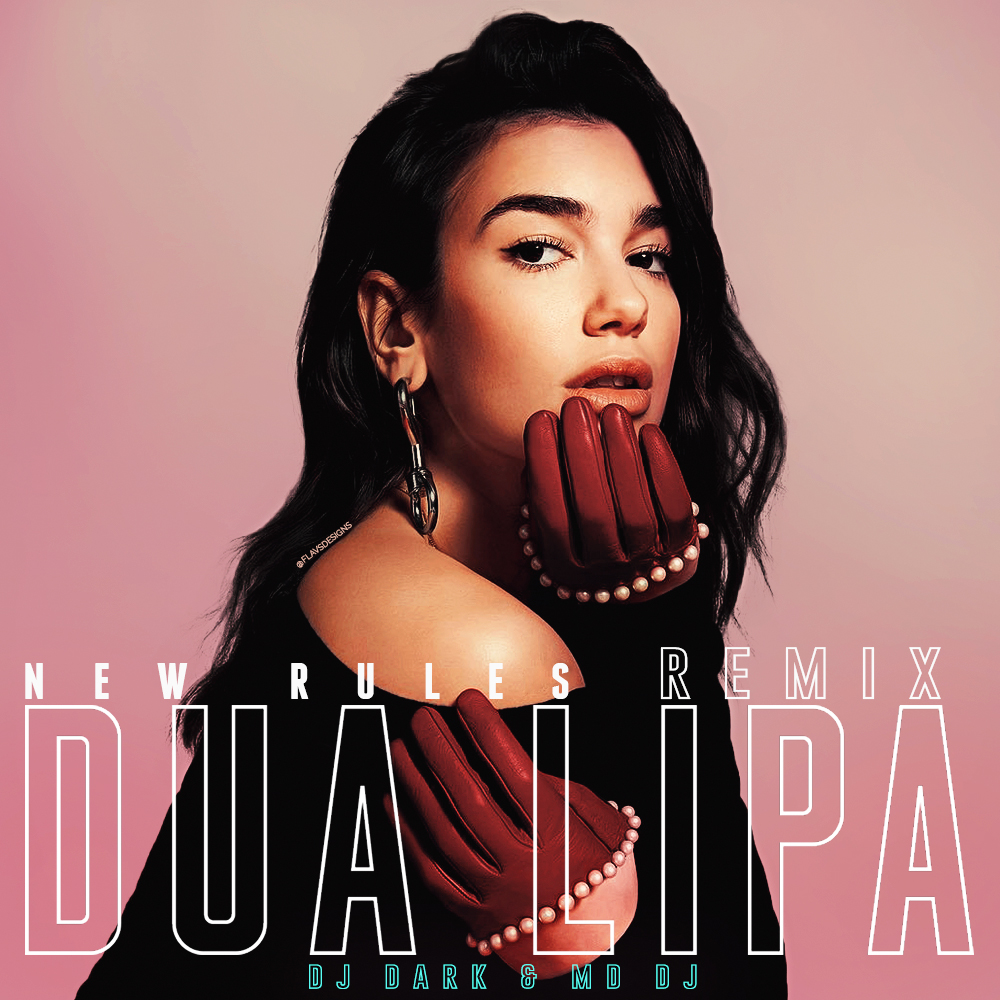 Dua Lipa - New Rules (Dj Dark & MD Dj Remix) (Extended)