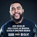 Jah Khalib - Esli Chjo Ja Bakha (Gooch Brown Remix) (Original Mix)