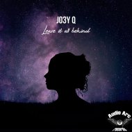 Jo3y Q - Leave It All Behind (Original Mix) ()