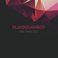 Playdoughboy - San Francisco (Radio Mix)